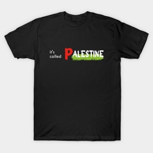 It's Called Palestine T-Shirt